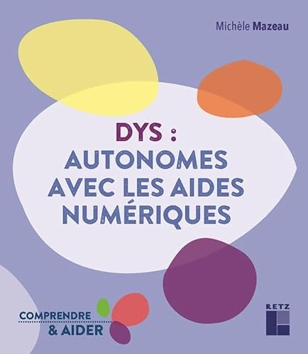 Dys : autonomes avec les aides numériques