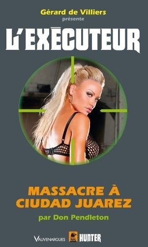 L'Exécuteur:Massacre a ciudad juarez par Don Pendleton