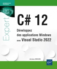 C# 12 - Développez des applications Windows avec Visual Studio 2022