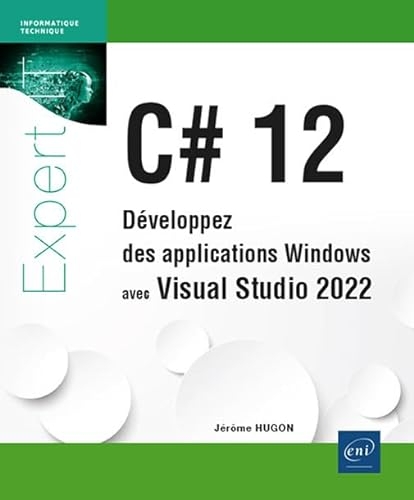C# 12 - Développez des applications Windows avec Visual Studio 2022