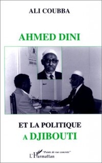 Ahmed Dini et la politique à Djibouti