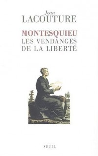 Montesquieu : Les Vendanges de la liberté