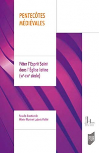 Pentecotes Medievales - Feter l'Esprit Saint Dans l'Eglise Latine (Vie-Xvie Siecle)