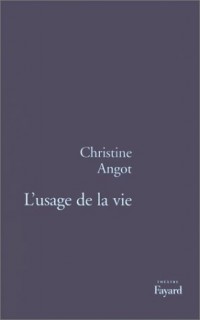 L'usage de la vie, suivi de