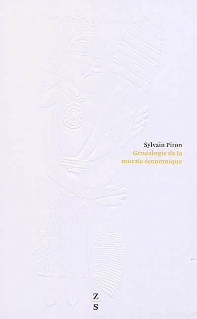 L'occupation du monde : Tome 2, Généalogie de la morale économique