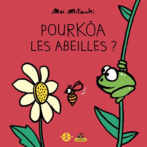 Pourkoâ les abeilles?