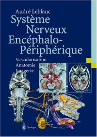 Systa]me Nerveux Enca(c)Phalo-Pa(c)Ripha(c)Rique: Vascularisation Anatomie Imagerie