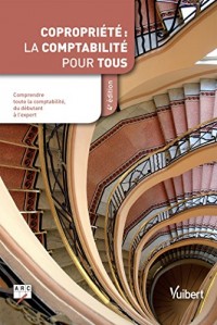 Copropriété : la comptabilité pour tous - Toute la comptabilité en questions, du débutant à l'expert