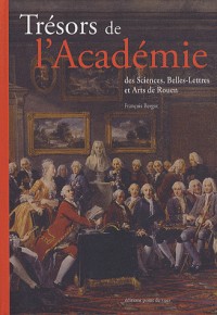 Trésors de l'Académie des Sciences, Belles-Lettres et Arts de Rouen