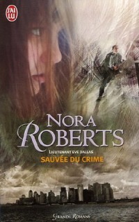 Lieutenant Eve Dallas, Tome 20 : Sauvée du crime