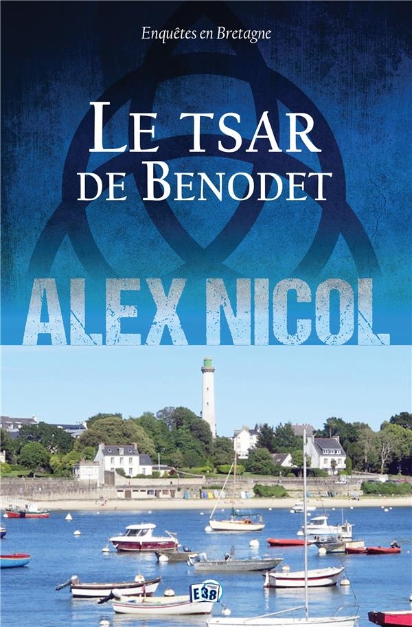 Le tsar de Benodet: Enquêtes en Bretagne