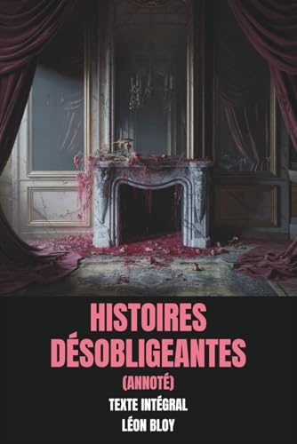 Histoires désobligeantes (Annoté): Texte Intégral