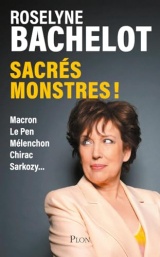 Sacrés monstres ! Chirac, Sarkozy, Mélenchon, Macron... : Les personnalités politiques croquées par Roselyne Bachelot