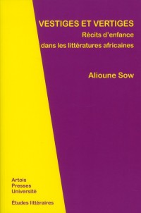 Vestiges et Vertiges: Les récits d’enfance en littératures africaines