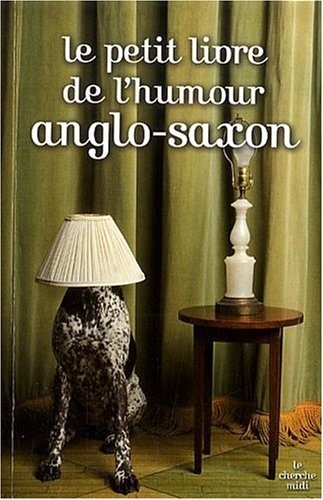 Le petit livre des pensées anglo-saxonnes les plus drôles