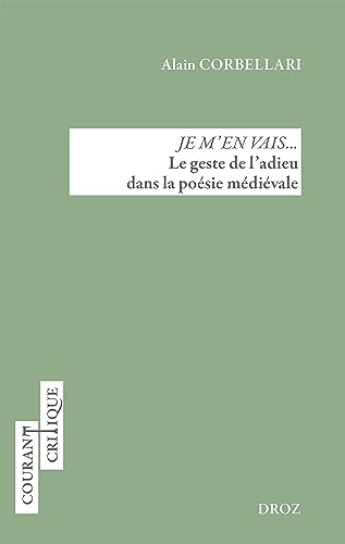 Je m'en vais...: Le geste de l'adieu dans la poésie médiévale