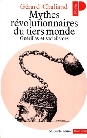 Mythes révolutionnaires du tiers monde. Guérillas