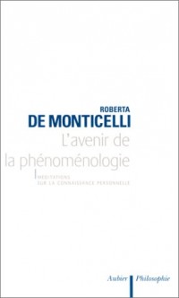 L'Avenir de la phénoménologie. Méditations sur la connaissance personnelle