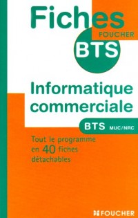 Informatique commerciale BTS MUC et NRC (Ancienne Edition)