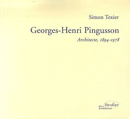 Georges-Henri Pingusson : Architecte (1894-1978) La poétique pour doctrine