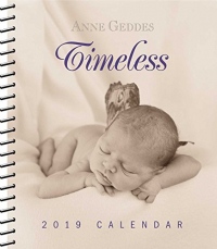 Anne Geddes 2019 Calendar: Timeless