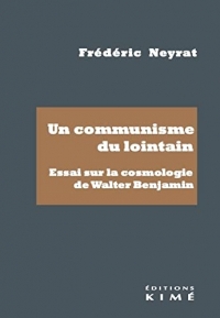 Le cosmos de walter benjamin : un communisme du lointain