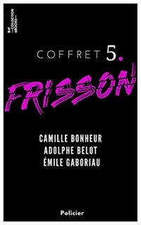 Coffret Frisson n°5 - Camille Bonheur, Adolphe Belot, Émile Gaboriau: 3 textes issus des collections de la BnF