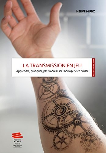 La Transmission en Jeu. Apprendre, Pratiquer, Patrimonialiser l'Horlo
