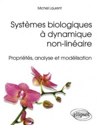 Systèmes biologiques à dynamique non-linéaire : Propriétés, analyse et modélisation