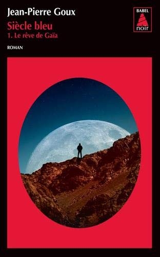 Siècle bleu, tome 1: Le rêve de Gaïa
