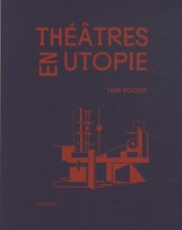 Théâtres en utopie