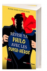 Révise ta philo avec les super-héros !