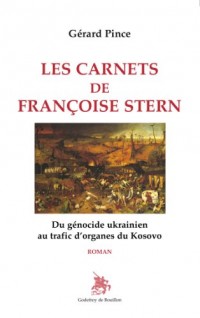 Les carnets de Françoise Stern : Du génocide ukrainien au trafic d'organes du Kosovo