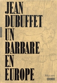 Jean Dubuffet, un barbare en Europe