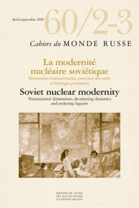 Cahiers du Monde Russe 60/2-3 - Technopolitiques Nucleaires en Union Soviétique et au-delà