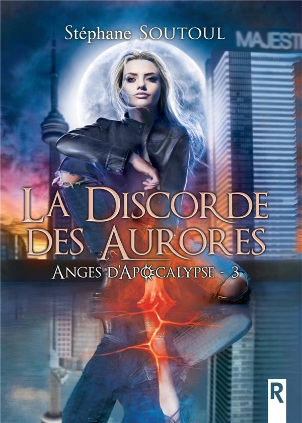 Anges d'apocalypse: 3 - La discorde des aurores