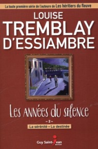 Les années du silence 02 La sérinité - La destinée