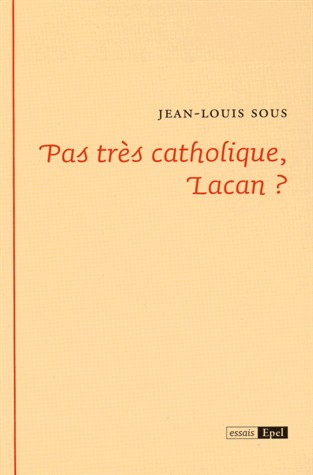 Pas très catholique, Lacan ?