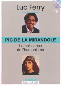 Pic de la Mirandole - Volume 6. La naissance de l'humanisme. Avec cd-rom.