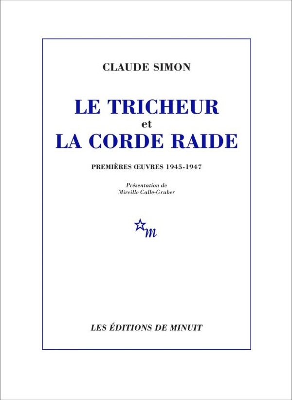 Le tricheur et la corde raide: Premières oeuvres 1945-1947
