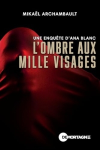 L'ombre aux mille visages: Une enquête d'Ana Blanc