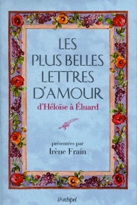 Les Plus belles lettres d'amour d'Héloïse à Eluard