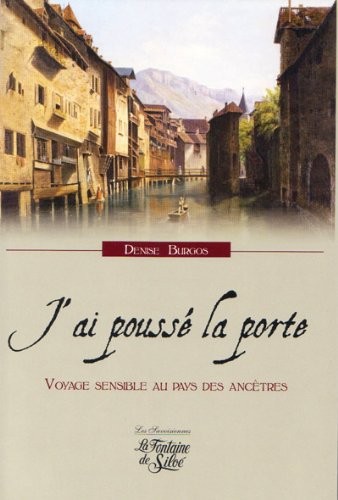 J'ai poussé la porte : Voyage sensible au pays des ancêtres