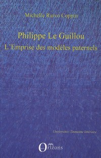 Philippe Le Guillou : L'emprise des modèles paternels