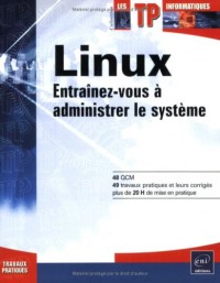 Linux - Entraînez-vous à administrer le système