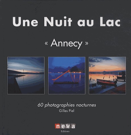 Une Nuit au Lac Annecy : 60 photographies nocturnes