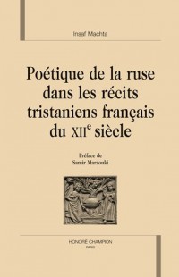 Poétique de la ruse dans les récits tristaniens français du XIIe siècle