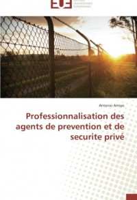 Professionnalisation des agents de prevention et de securité privée