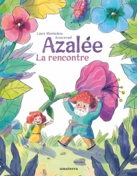 Azalée. La rencontre: La rencontre