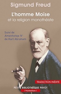 L'Homme Moïse et la religion monothéiste: Trois essais